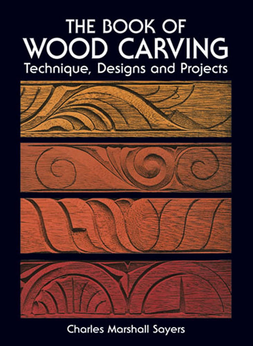 The Book of Woodcarving, Technique, Designs and Projects - Sayers *