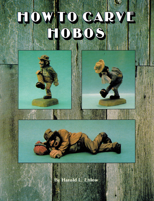 How to Carve Hobos - Enlow (Out Of Print) Limited Supply!