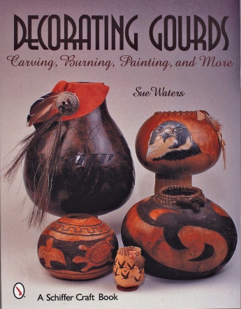 Decorating Gourds- Carving, Burning & painting - Waters*