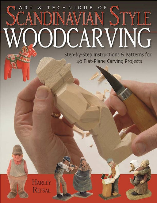 Art & Technique of Scandinavian-Style Woodcarving - Refsal