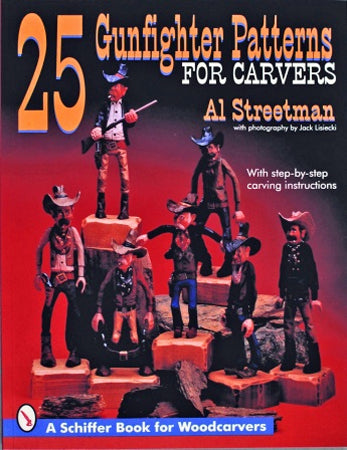 25 Gunfighter Patterns for Carvers-Streetman*