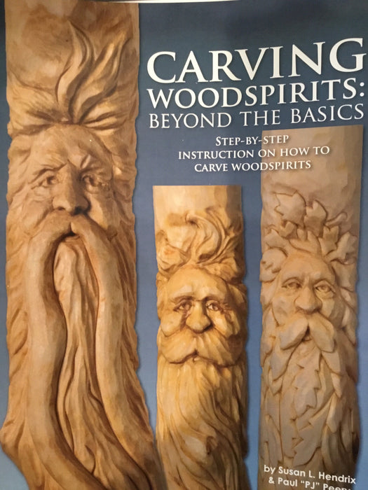 Carving Woodspirits: BEYOND the Basics - Hendrix & Peery -Out of Print