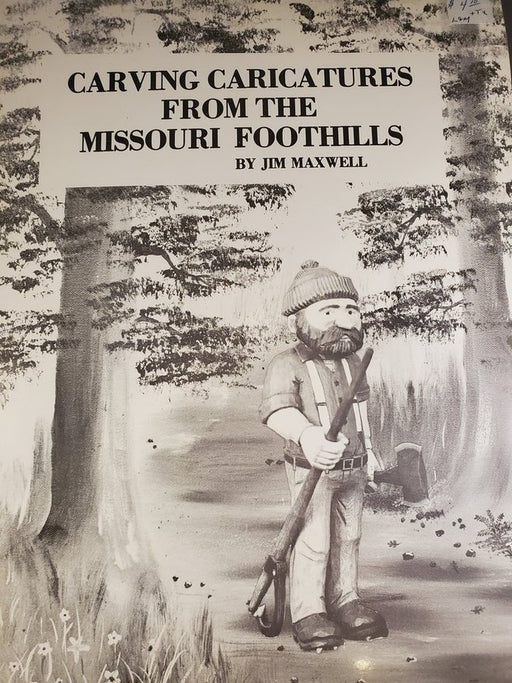 Carving Caricature from the Missouri Foothills-Maxwell