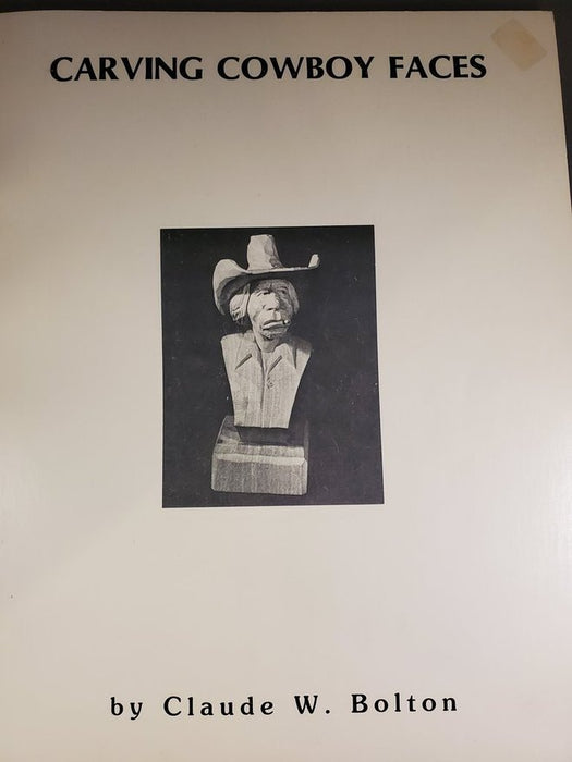 Carving Cowboys Faces-Bolton-Autographed/Personalized