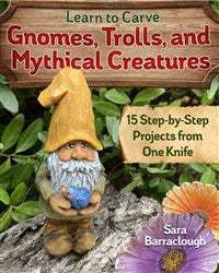 Learn to Carve Gnomes, Trolls & Mythical Creatures- Barraclough