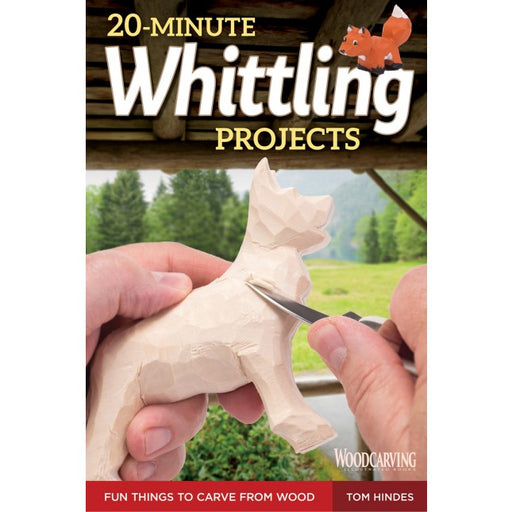 20 Minute Whittling Projects - Hindes